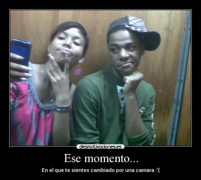 Ese momento... -