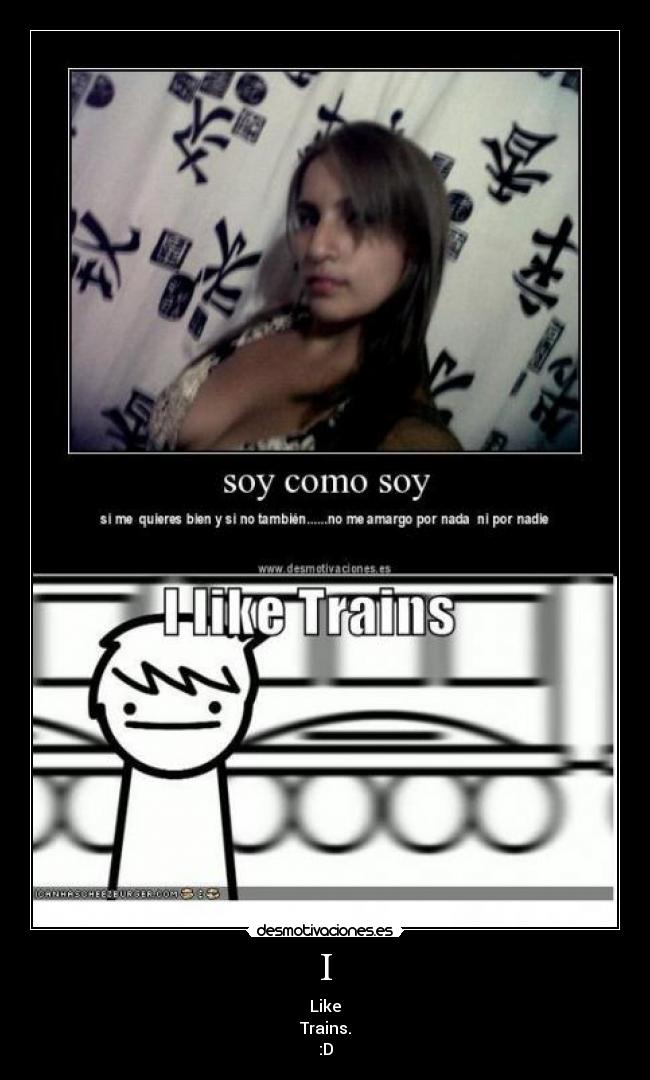 I - Like
Trains.
:D