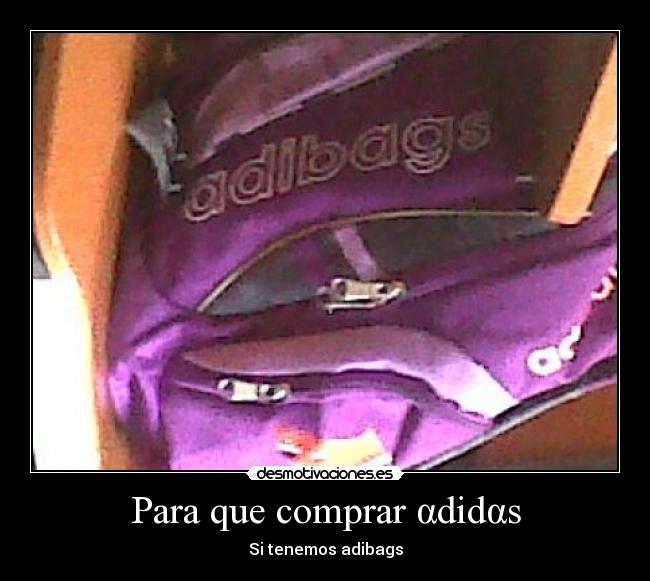 Para que comprar αdidαs - Si tenemos adibags
