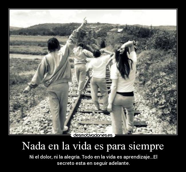 Nada en la vida es para siempre - 