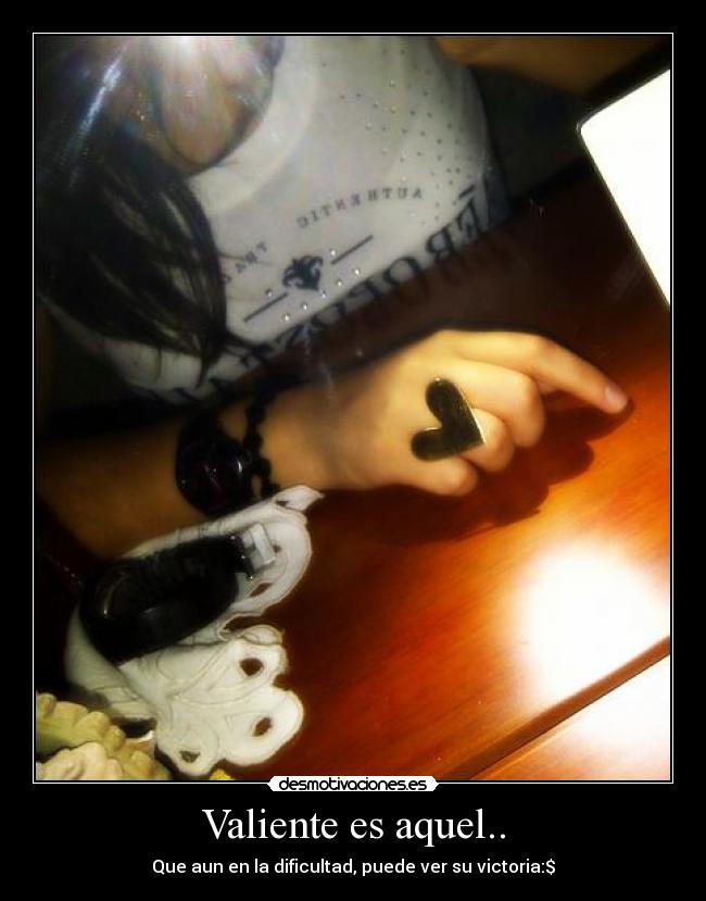 carteles valiente desmotivaciones