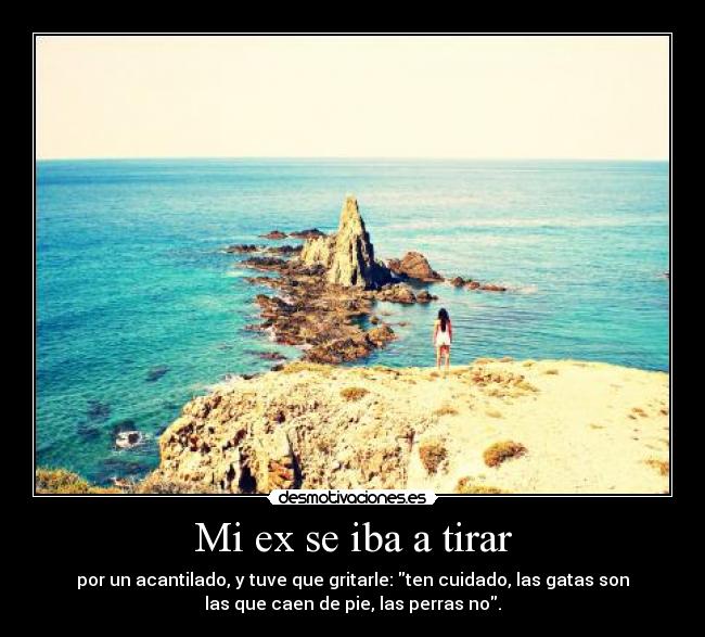 Mi ex se iba a tirar -