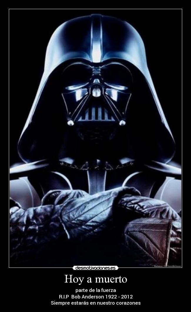 Hoy a muerto - parte de la fuerza
R.I.P  Bob Anderson 1922 - 2012
Siempre estarás en nuestro corazones