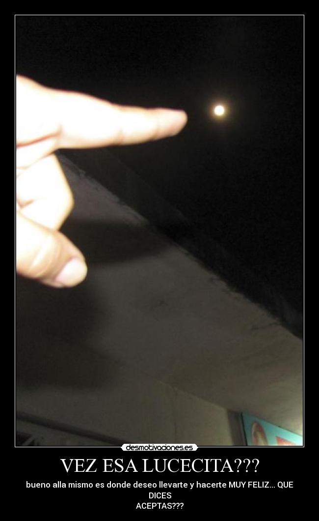 VEZ ESA LUCECITA??? -