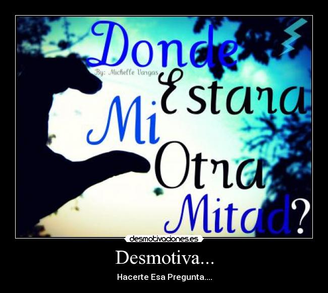 Desmotiva... -