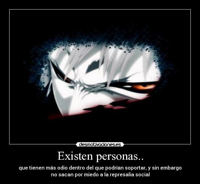 Existen personas.. -