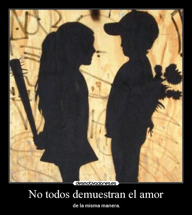 No todos demuestran el amor - 