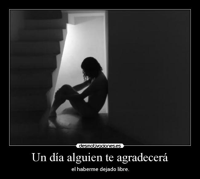 Un día alguien te agradecerá -