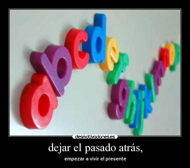 dejar el pasado atrás, -