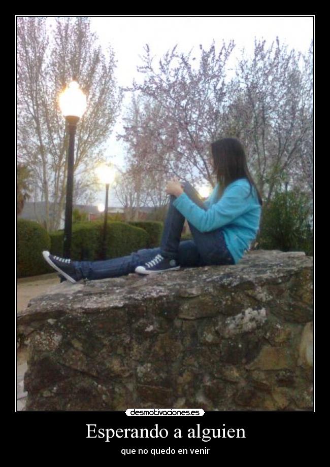 Esperando a alguien - que no quedo en venir