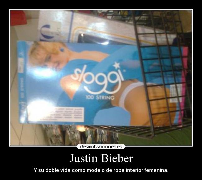 Justin Bieber - Y su doble vida como modelo de ropa interior femenina.