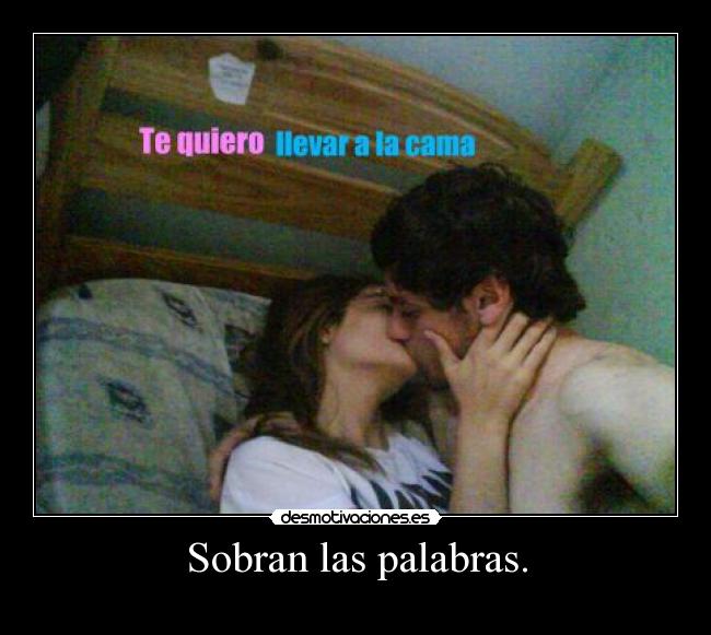 Sobran las palabras. - 