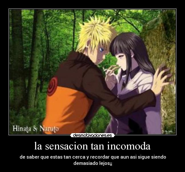 la sensacion tan incomoda - de saber que estas tan cerca y recordar que aun asi sigue siendo demasiado lejos¡¡