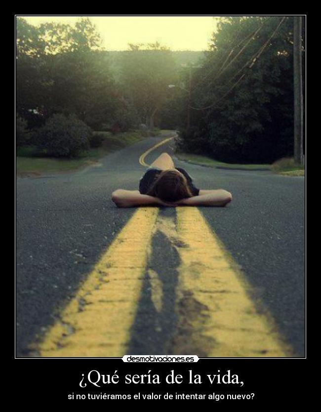 ¿Qué sería de la vida, - 