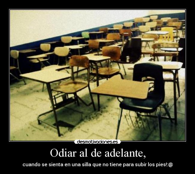 Odiar al de adelante, -