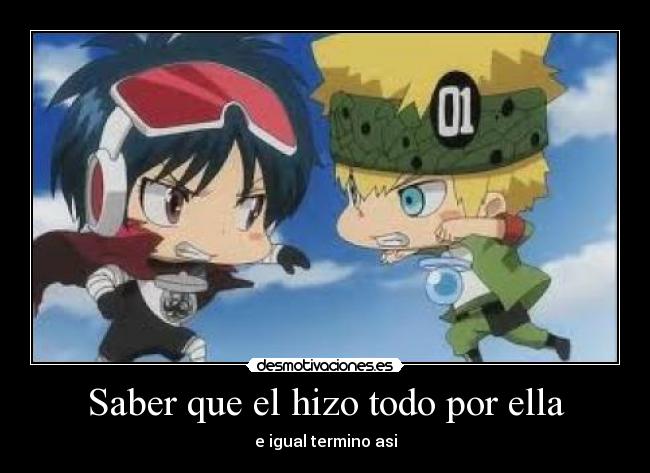 Saber que el hizo todo por ella - e igual termino asi