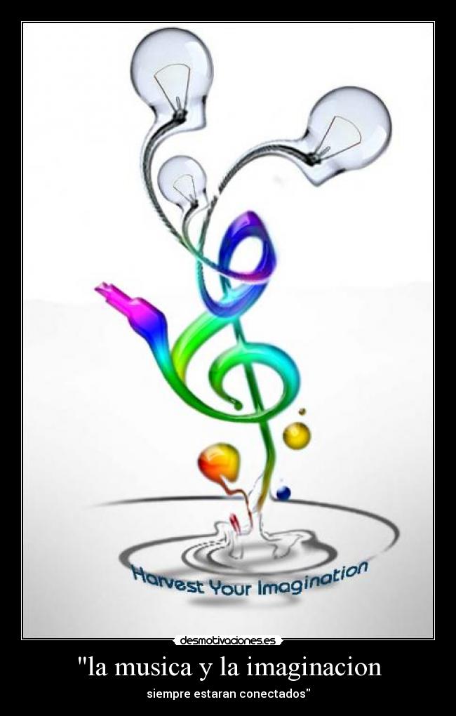 la musica y la imaginacion - siempre estaran conectados