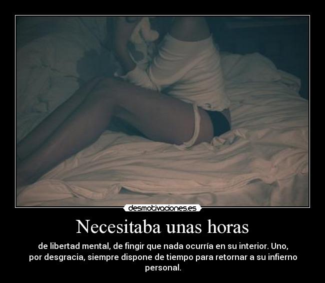 Necesitaba unas horas -