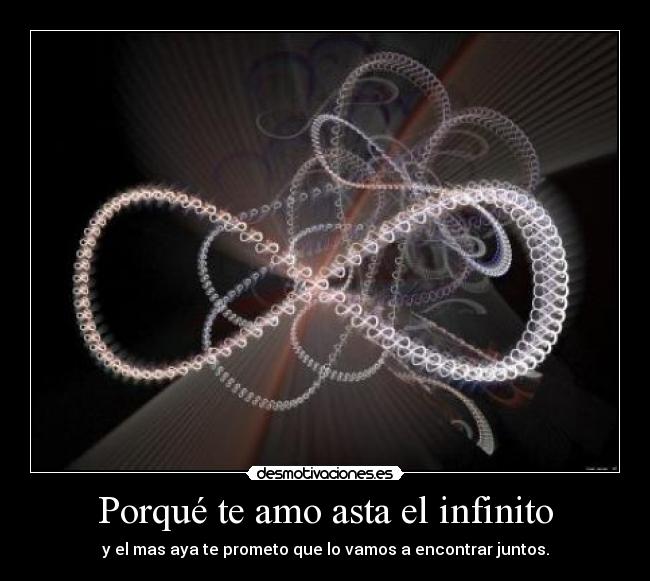 Porqué te amo asta el infinito - 