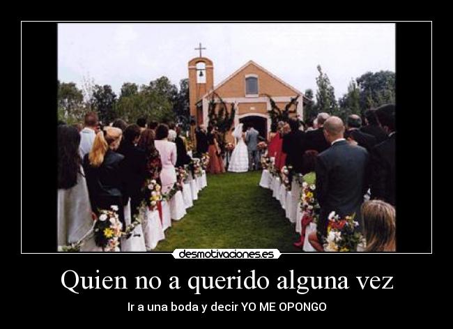 carteles quien querido alguna vez una boda decir opongo desmotivaciones