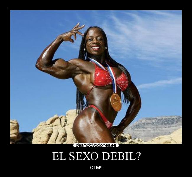 EL SEXO DEBIL? -