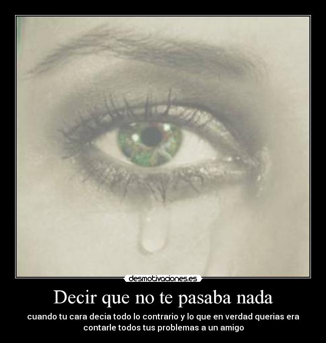 Decir que no te pasaba nada -