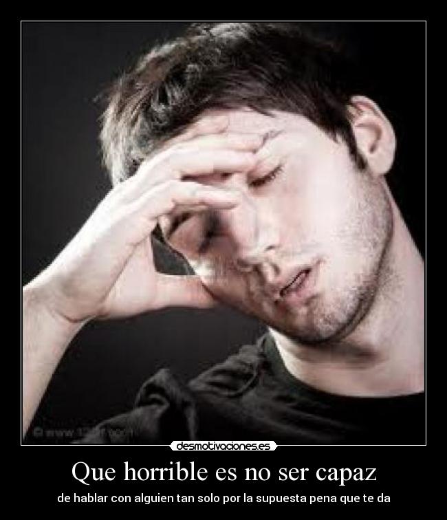 Que horrible es no ser capaz - 