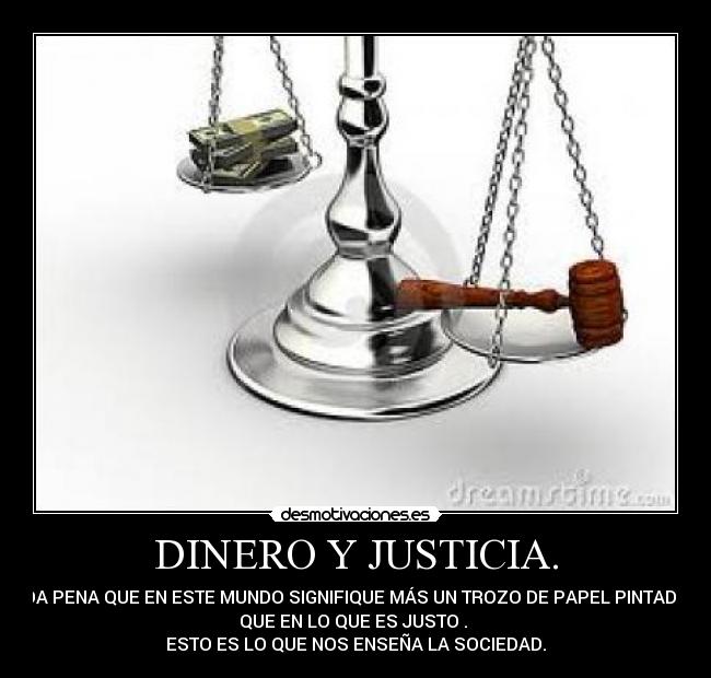 DINERO Y JUSTICIA. -