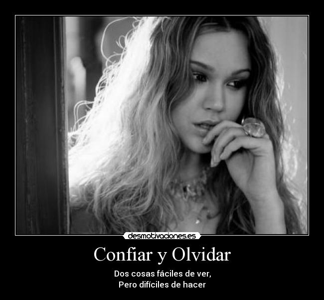 Confiar y Olvidar -