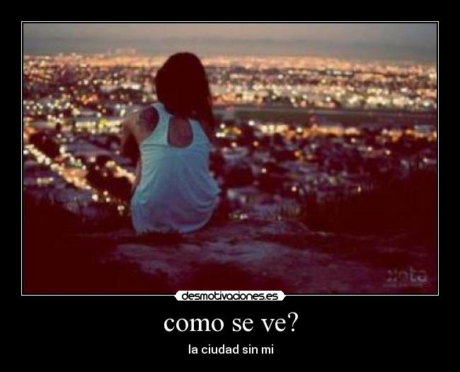 como se ve? - la ciudad sin mi