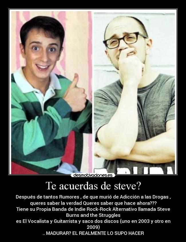 Te acuerdas de steve? -