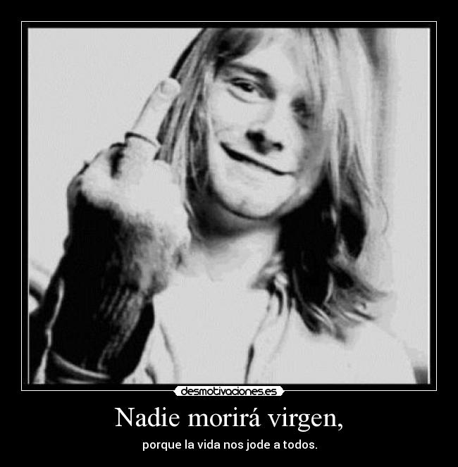 Nadie morirá virgen, - 