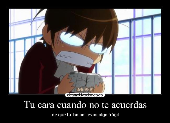 Tu cara cuando no te acuerdas - 