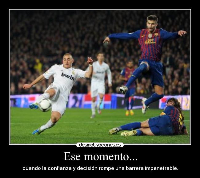 Ese momento... -