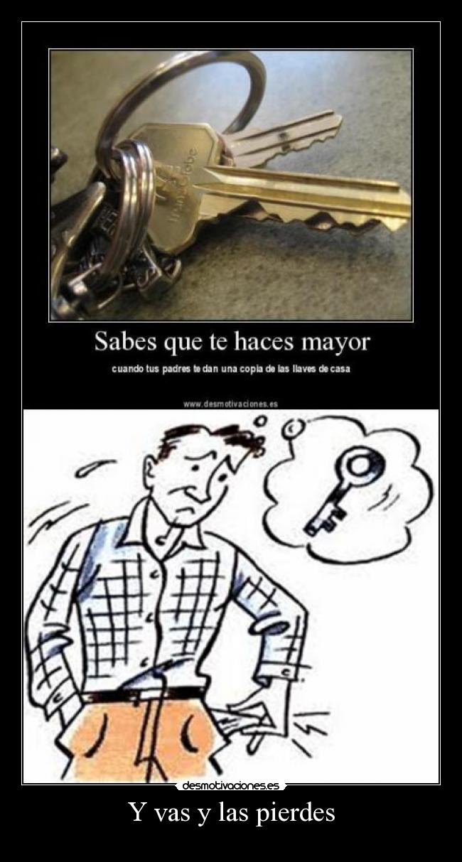 Y vas y las pierdes -