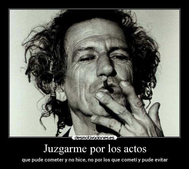 Juzgarme por los actos - 