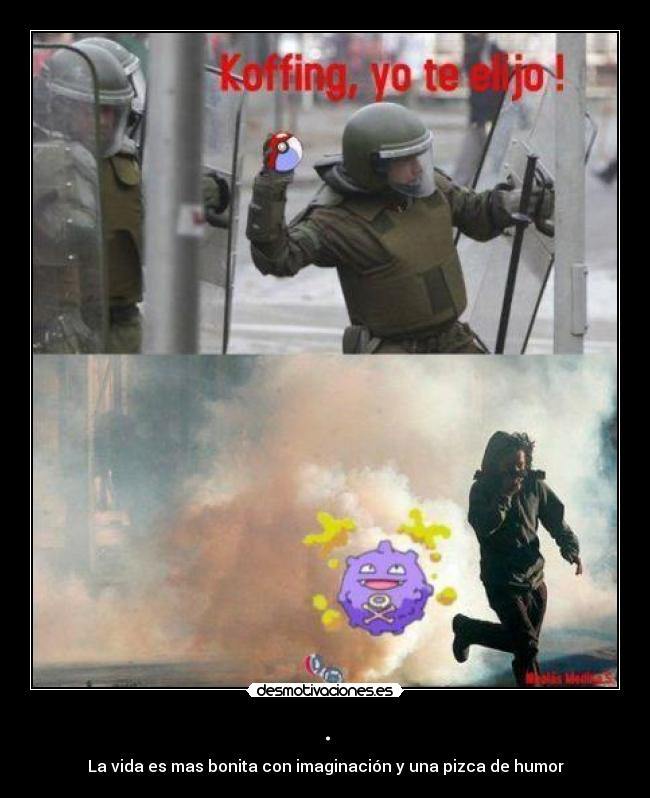 . - La vida es mas bonita con imaginación y una pizca de humor