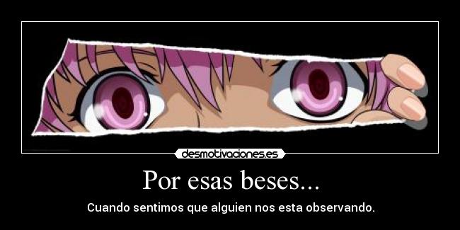 Por esas beses... -