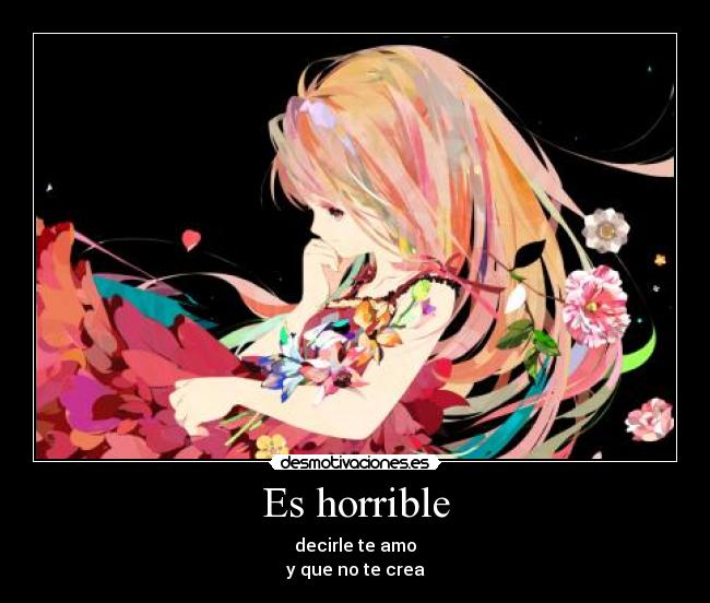 Es horrible -