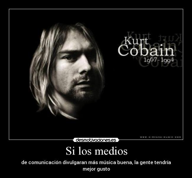 Si los medios - de comunicación divulgaran más música buena, la gente tendría mejor gusto