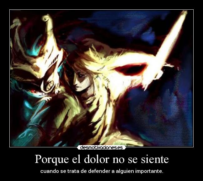 Porque el dolor no se siente - cuando se trata de defender a alguien importante.