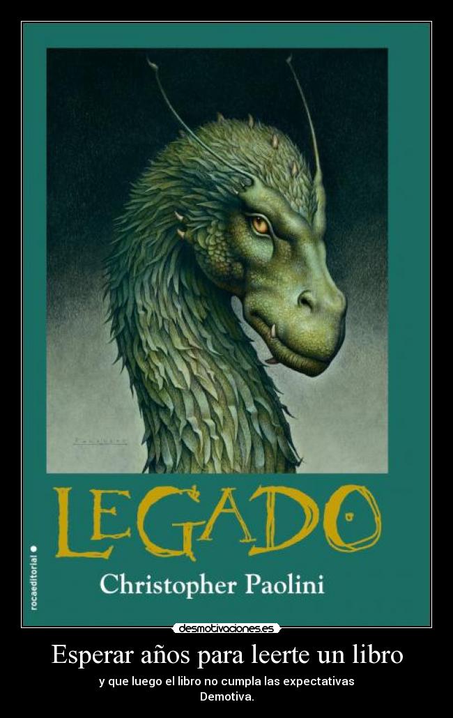 Esperar años para leerte un libro - y que luego el libro no cumpla las expectativas
Demotiva.