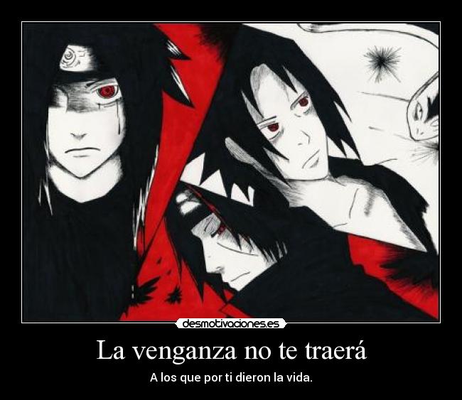 La venganza no te traerá - A los que por ti dieron la vida.