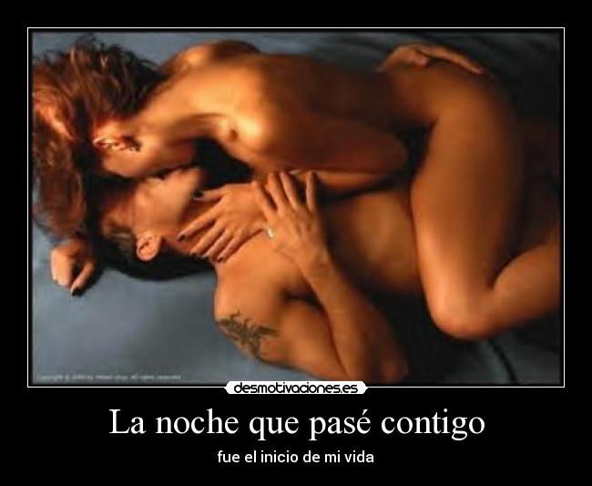 La noche que pasé contigo - fue el inicio de mi vida