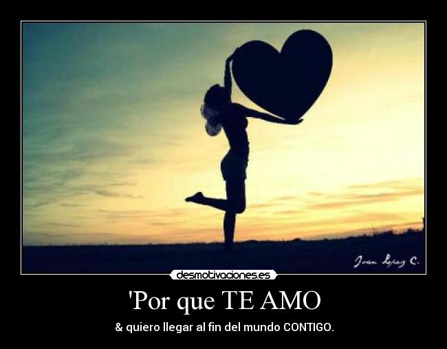 Por que TE AMO -