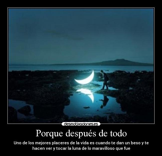 Porque después de todo -
