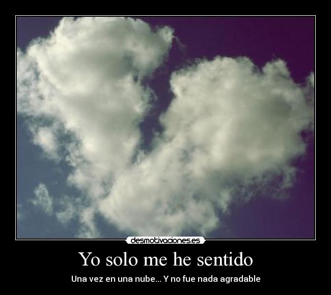 Yo solo me he sentido -
