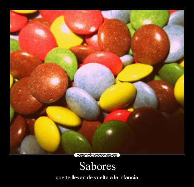 Sabores - que te llevan de vuelta a la infancia.