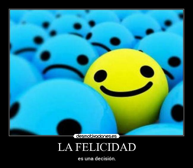 LA FELICIDAD -