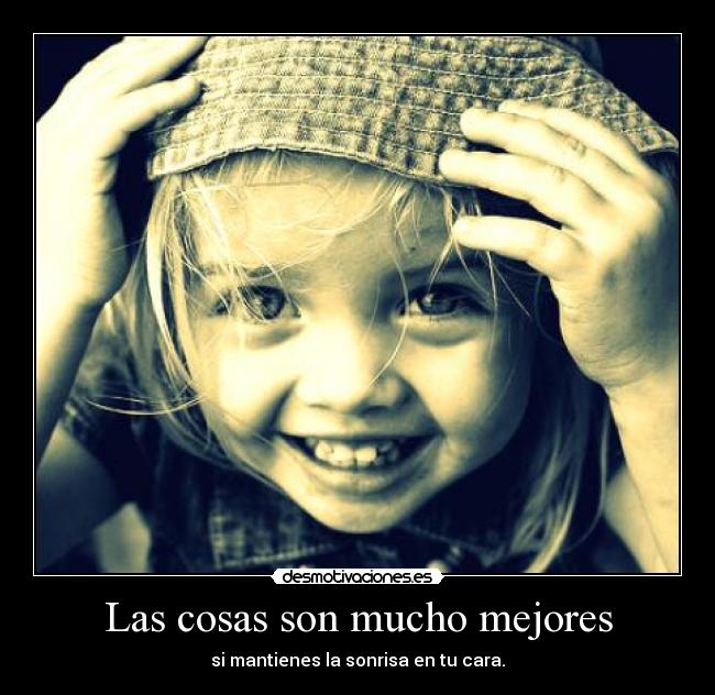 Las cosas son mucho mejores - 